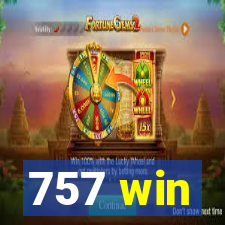 757 win